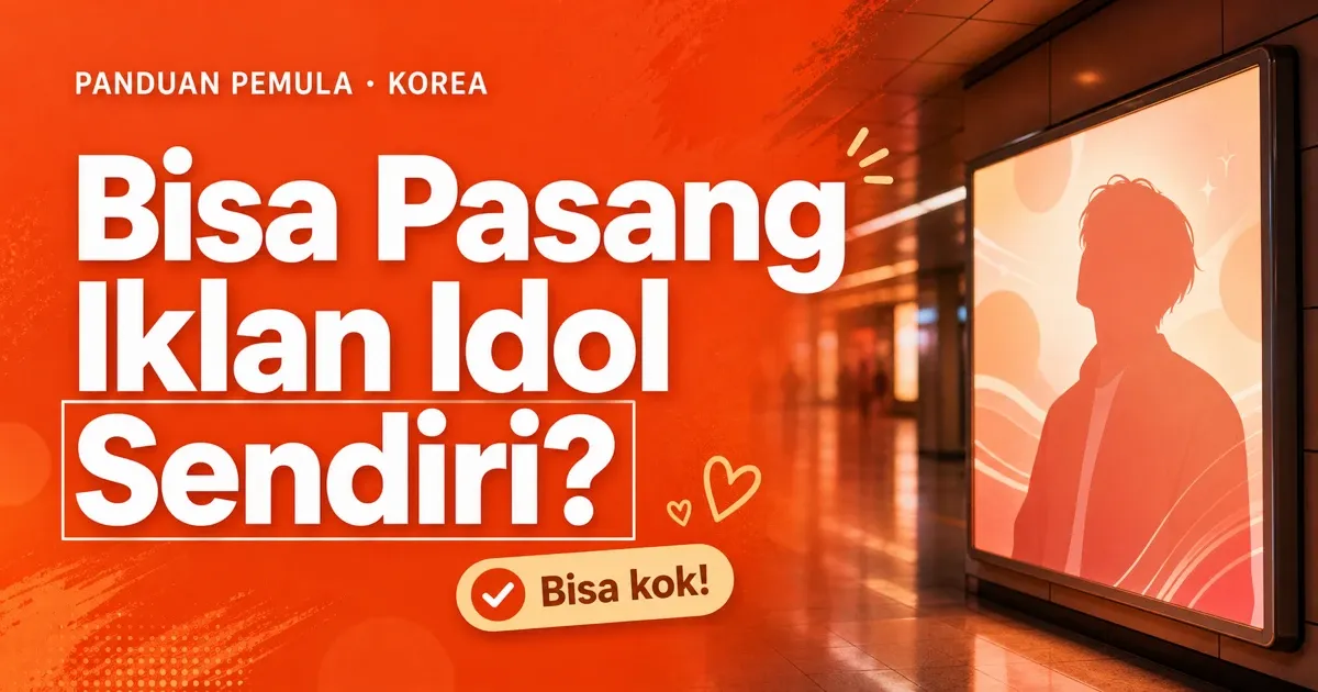 Bisa Nggak Pasang Iklan Ulang Tahun Idol di Korea Sendiri? Panduan Pemula