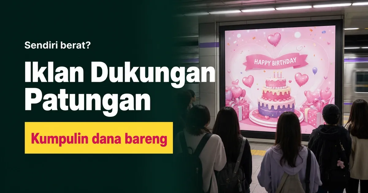 Patungan Rame-rame: Cara Pasang Iklan Dukungan Idol Bareng di Korea (Transparan, Nggak Nalangin Sendiri)
