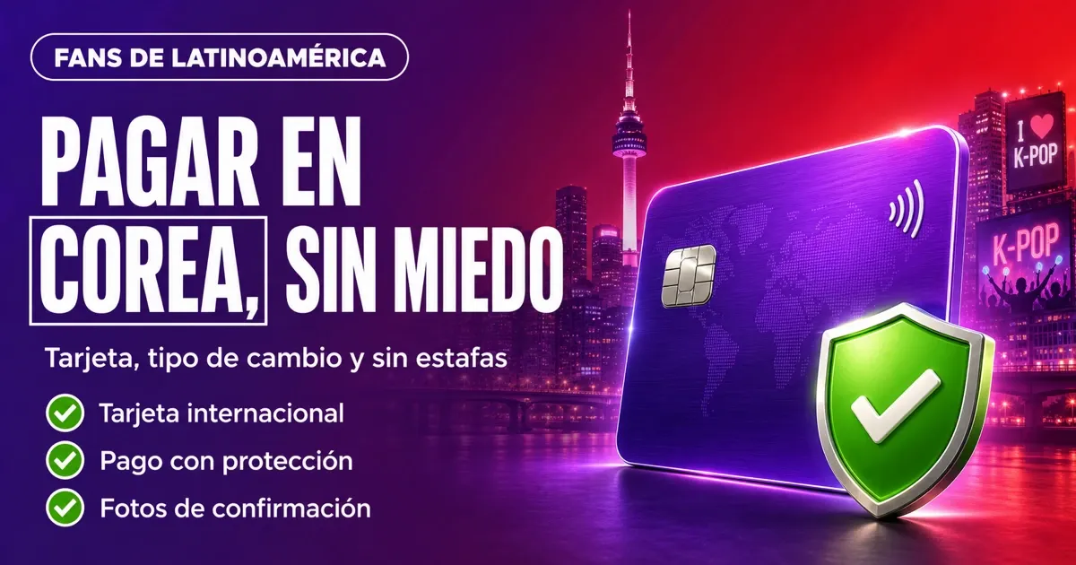 Cómo pagar tu anuncio de apoyo en Corea desde Latinoamérica: tarjeta, tipo de cambio y sin estafas